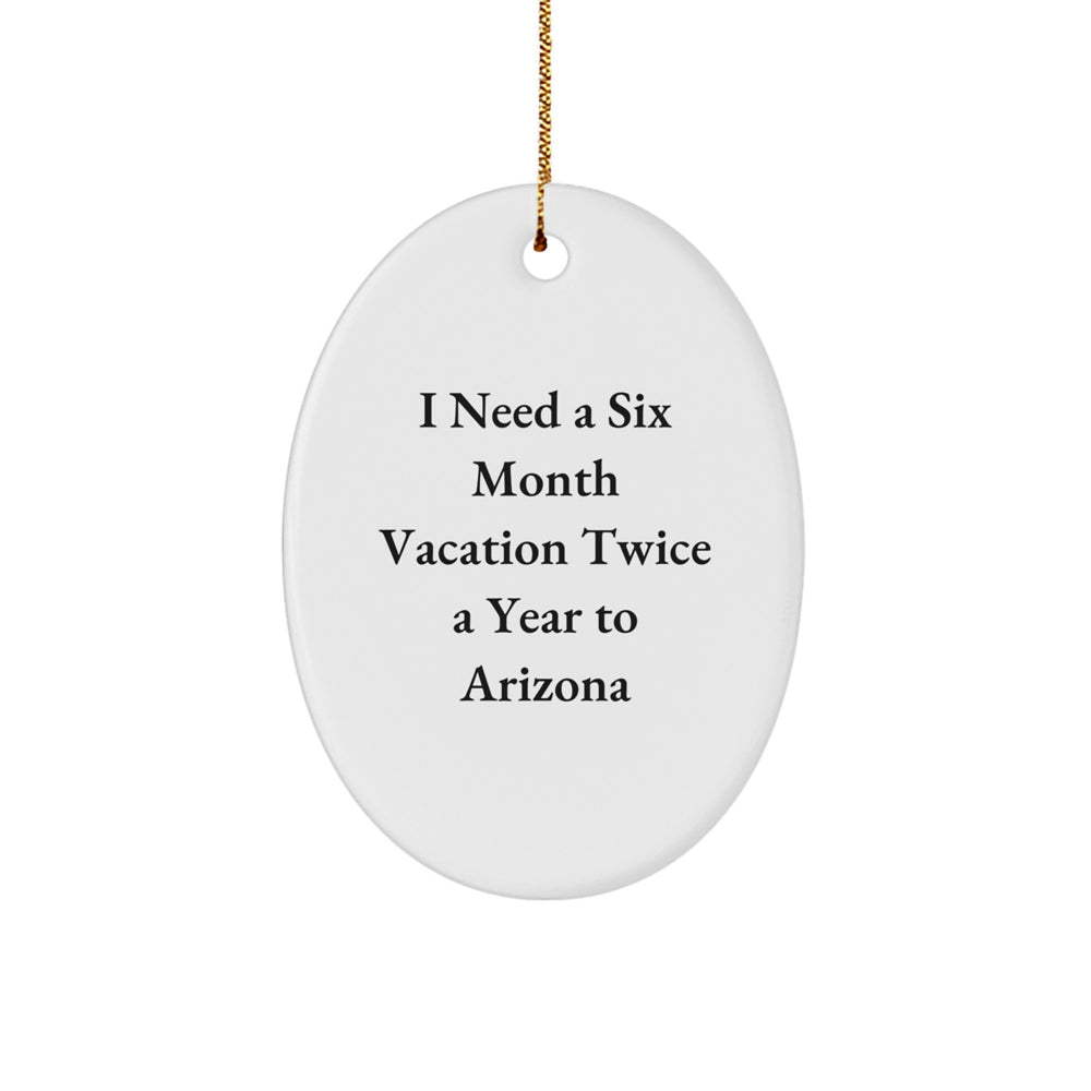 Arizona Oval Ornament Gifts from Friends, Family, Coworkers to Arizona Enthusiasts, Men, Women, or Anyone Loving a Six Month Vacation Twice a Year - Image 1