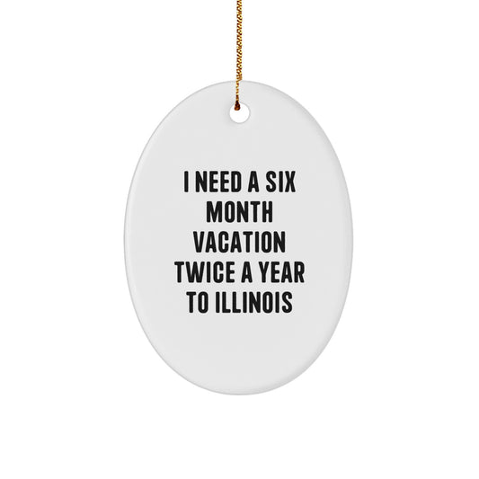 Funny Illinois Vacation Gifts for Women, Oval Ornament from Friends, Christmas Unique Gifts - Image 1