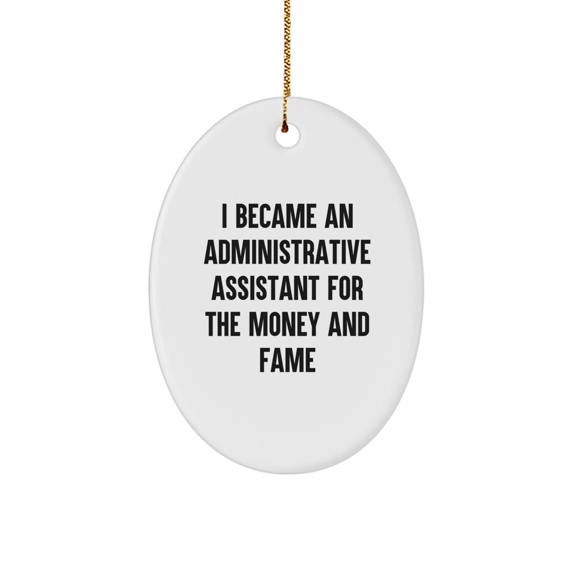 Funny Quote Oval Ornament Gifts from Men to Administrative Assistant Friends for Christmas - Image 1