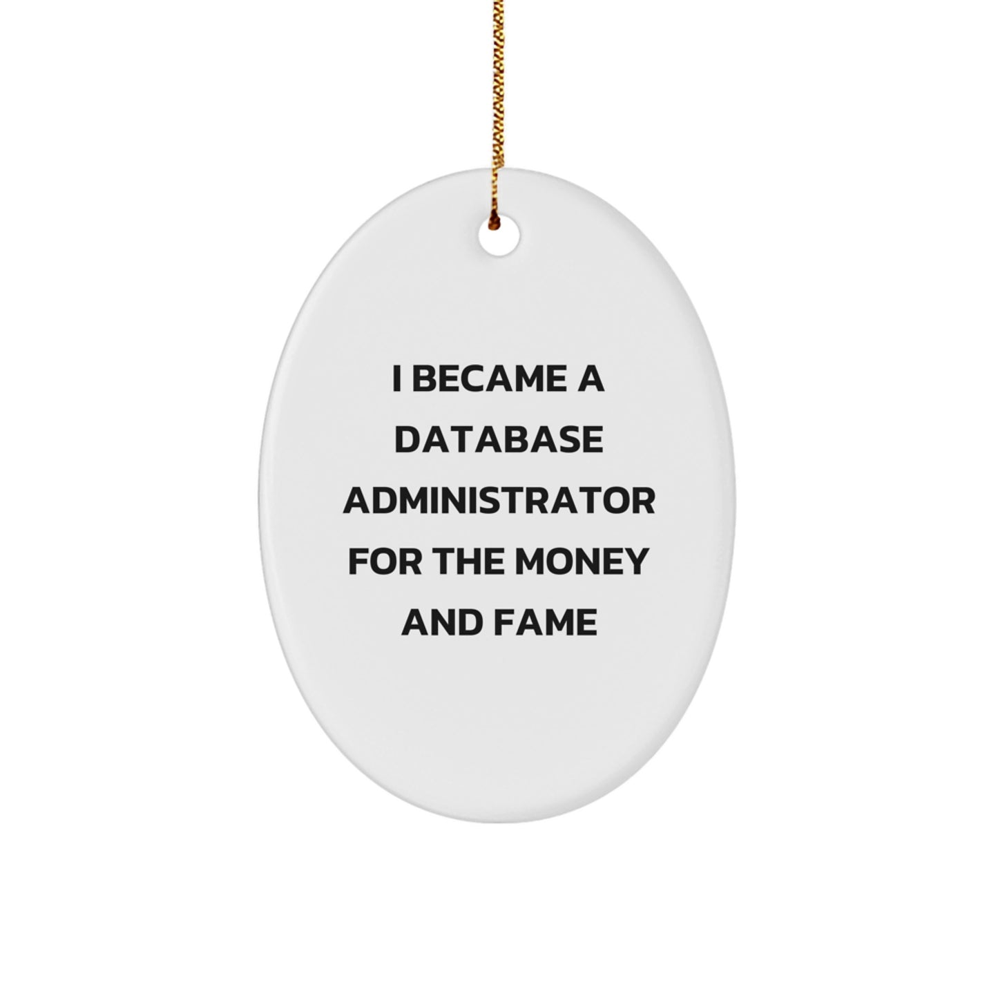 Funny Oval Ornament for Database Administrator Christmas Unique Gifts - Gifts from Friends and Family for Men - Unique Oval Designs for Database Administrator Enthusiasts - Image 1