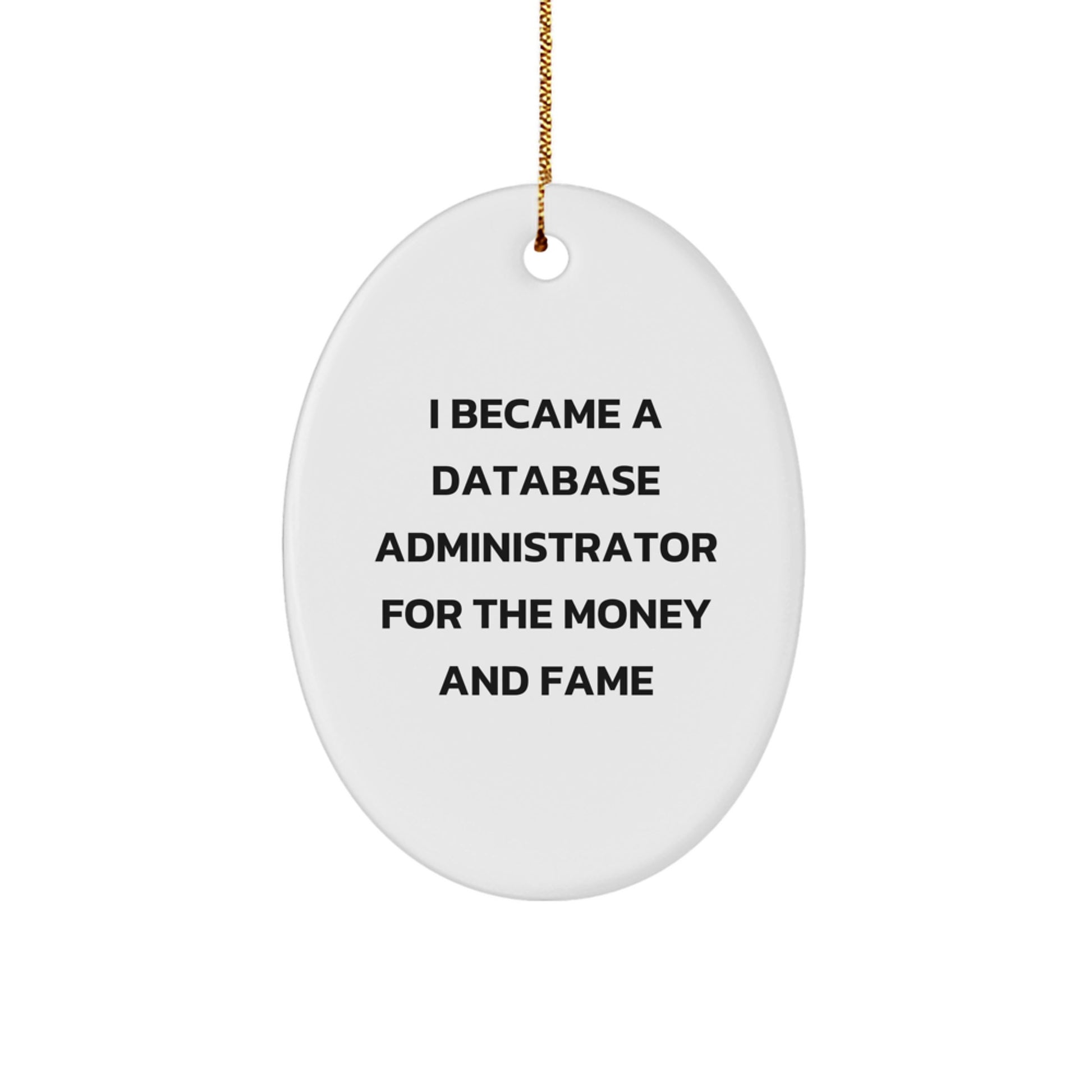 Funny Oval Ornament for Database Administrator Christmas Unique Gifts - Gifts from Friends and Family for Men - Unique Oval Designs for Database Administrator Enthusiasts - Image 1