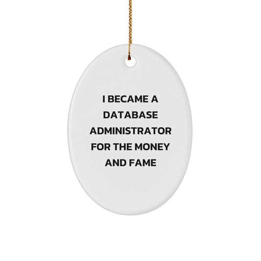 Funny Oval Ornament for Database Administrator Christmas Unique Gifts - Gifts from Friends and Family for Men - Unique Oval Designs for Database Administrator Enthusiasts - Image 1