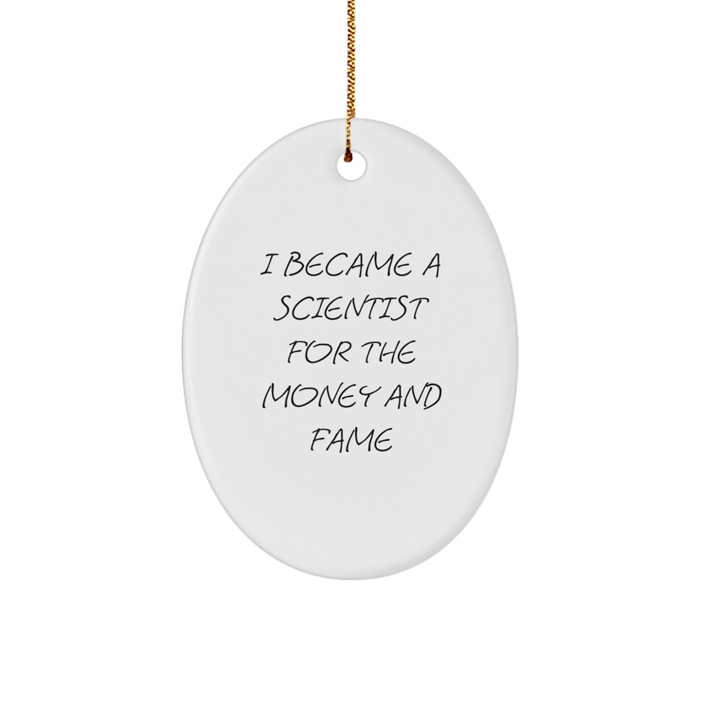 Funny Scientist Quote Oval Ornament, Gifts from Men to Scientist Friends and Family for Christmas Unique Gifts - Image 1