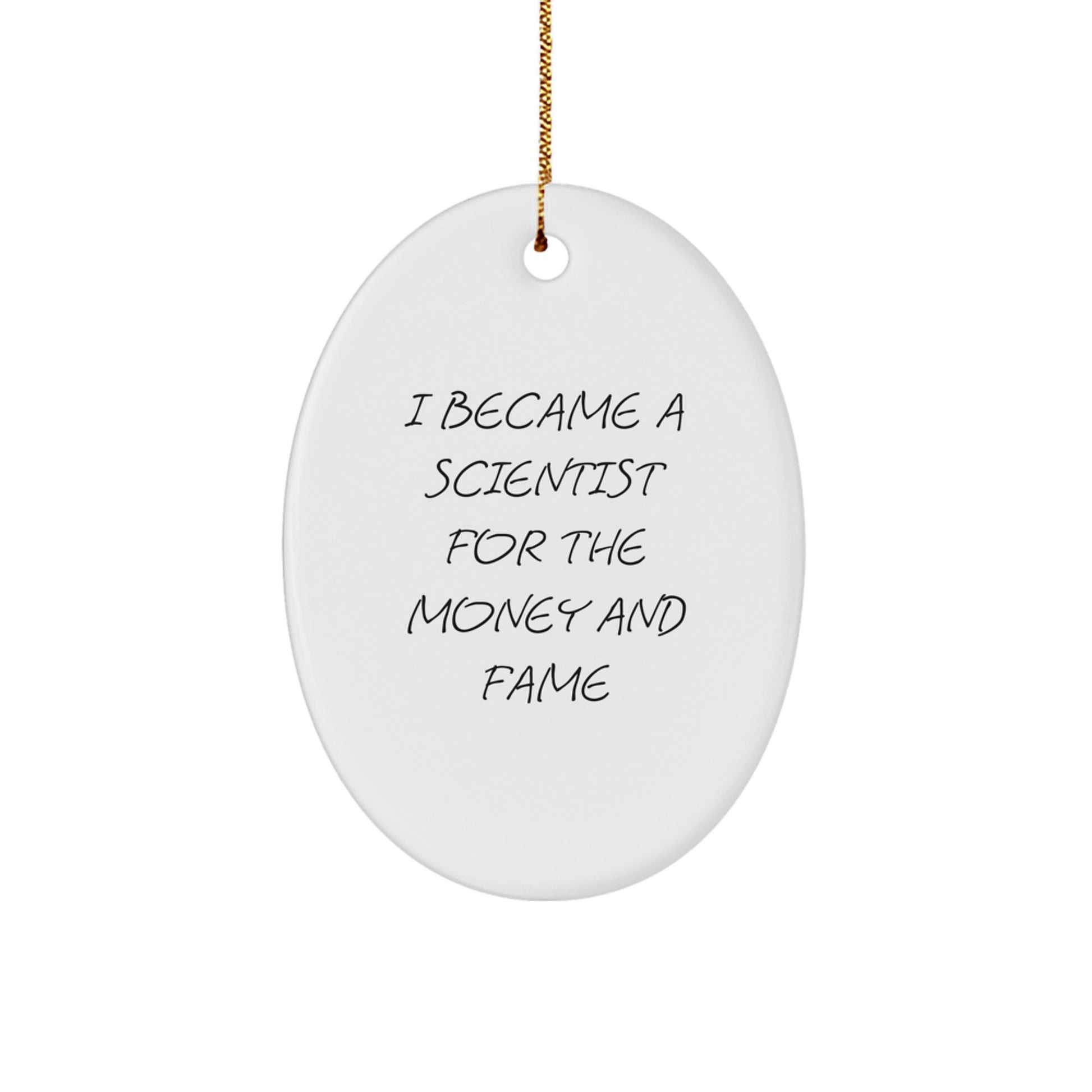 Funny Scientist Quote Oval Ornament, Gifts from Men to Scientist Friends and Family for Christmas Unique Gifts - Image 1
