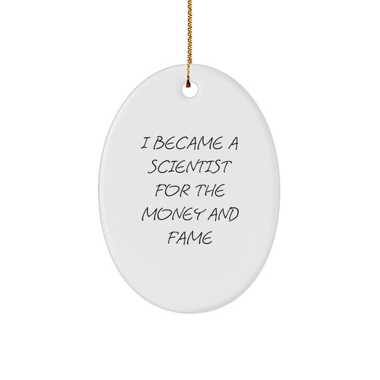 Funny Scientist Quote Oval Ornament, Gifts from Men to Scientist Friends and Family for Christmas Unique Gifts - Image 1