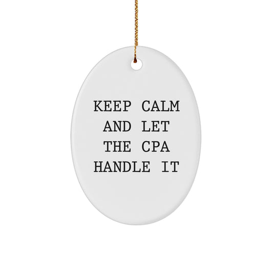 Funny CPA Christmas Unique Gifts for Men - Oval Ornament with Keep Calm And Let The Cpa Handle It - Image 1