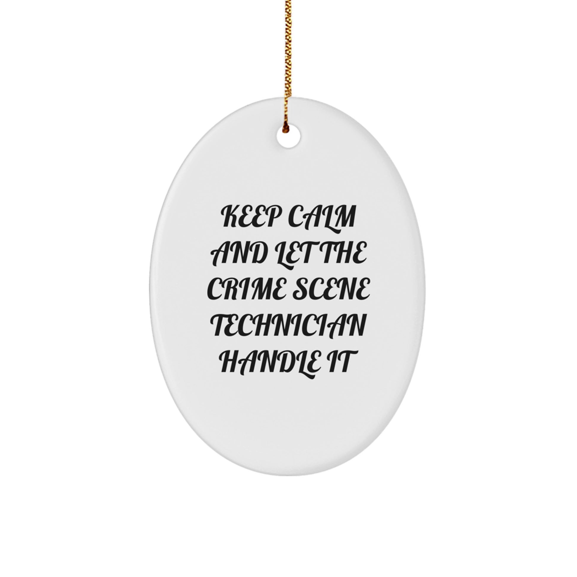 Funny Crime Scene Technician Gifts from Men to Friends - Oval Ornament with Keep Calm Quote, Christmas Unique Gifts for Crime Scene Enthusiasts - Image 1