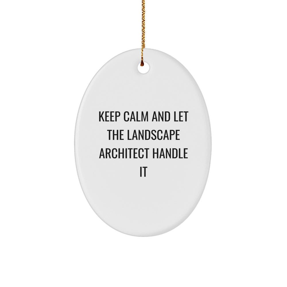 Funny Landscape Architect Gifts for Men, Oval Ornament Keep Calm And Let The Landscape Architect Handle It, Christmas Unique Gifts from Friends, Family, Coworkers - Image 1