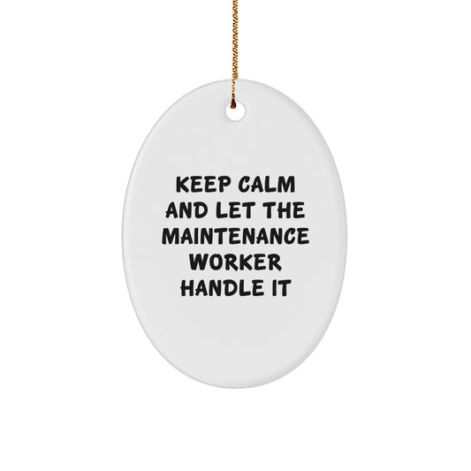 Funny Maintenance Worker Gifts, Oval Ornament 'Keep Calm And Let', Unique Christmas Memorable Presents from Friends Family for Guys - Image 1