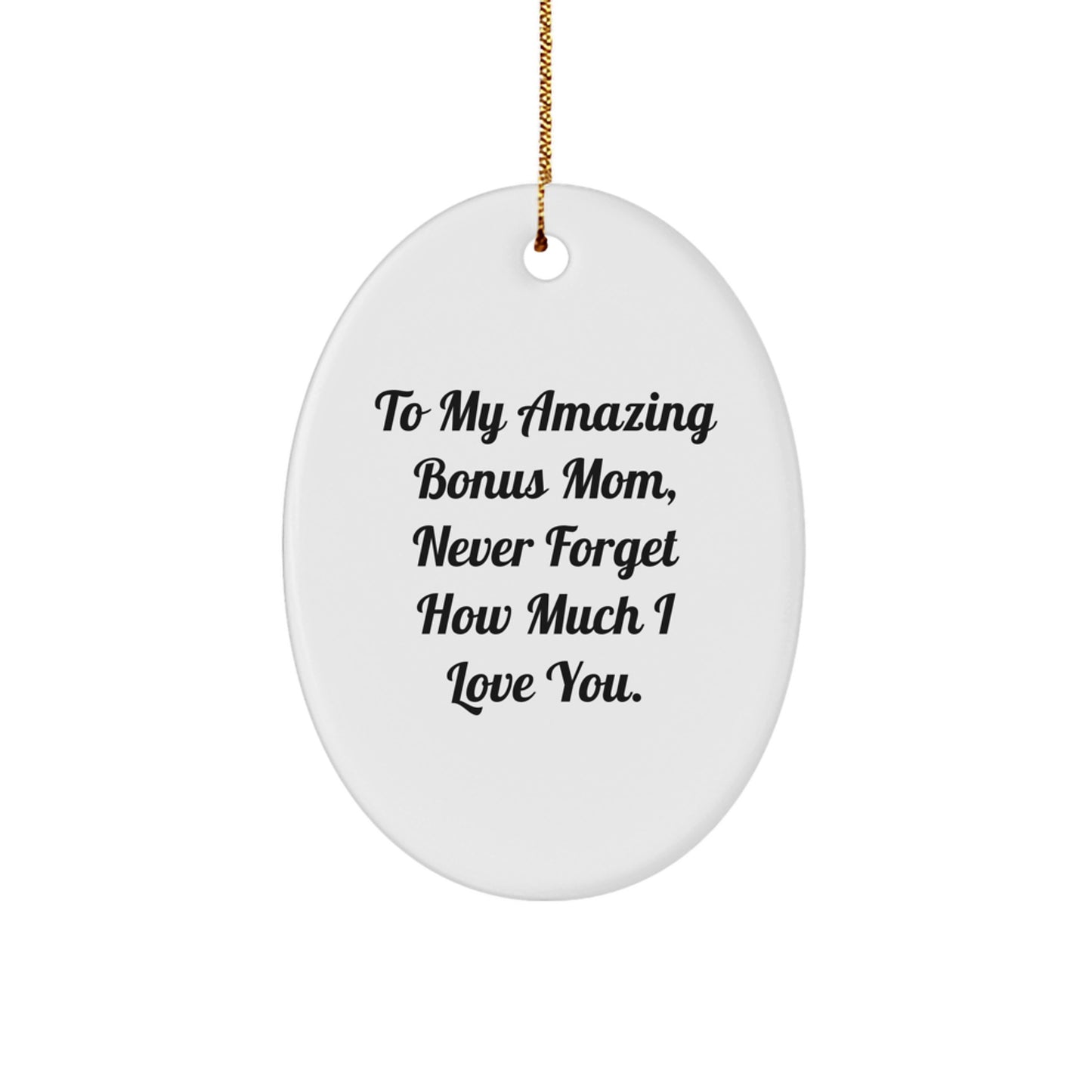 Funny 'To My Amazing Bonus Mom' Christmas Oval Ornament, Gifts from Family, Perfect for Bonus Mom's Special Day, Oval Shaped Ornament with Gold Cord - Image 1