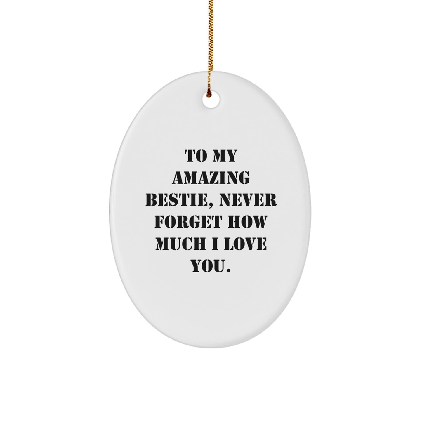 Gifts from Friends to Bestie, Bestie Oval Ornament with Funny Quote, Christmas Unique Gifts - Image 1