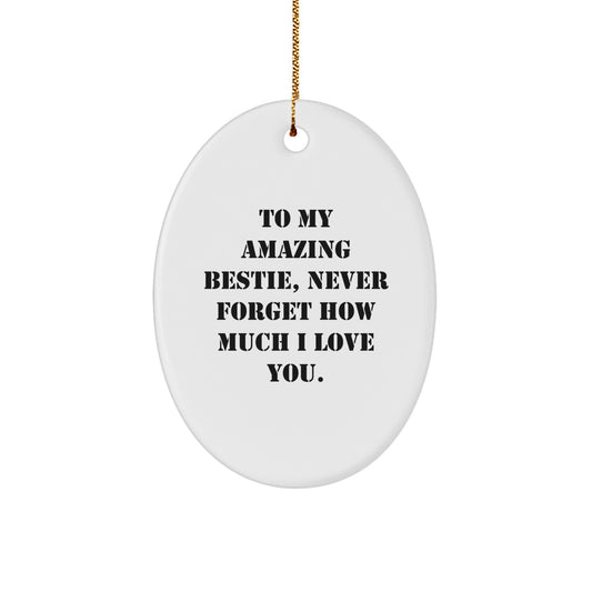Gifts from Friends to Bestie, Bestie Oval Ornament with Funny Quote, Christmas Unique Gifts - Image 1
