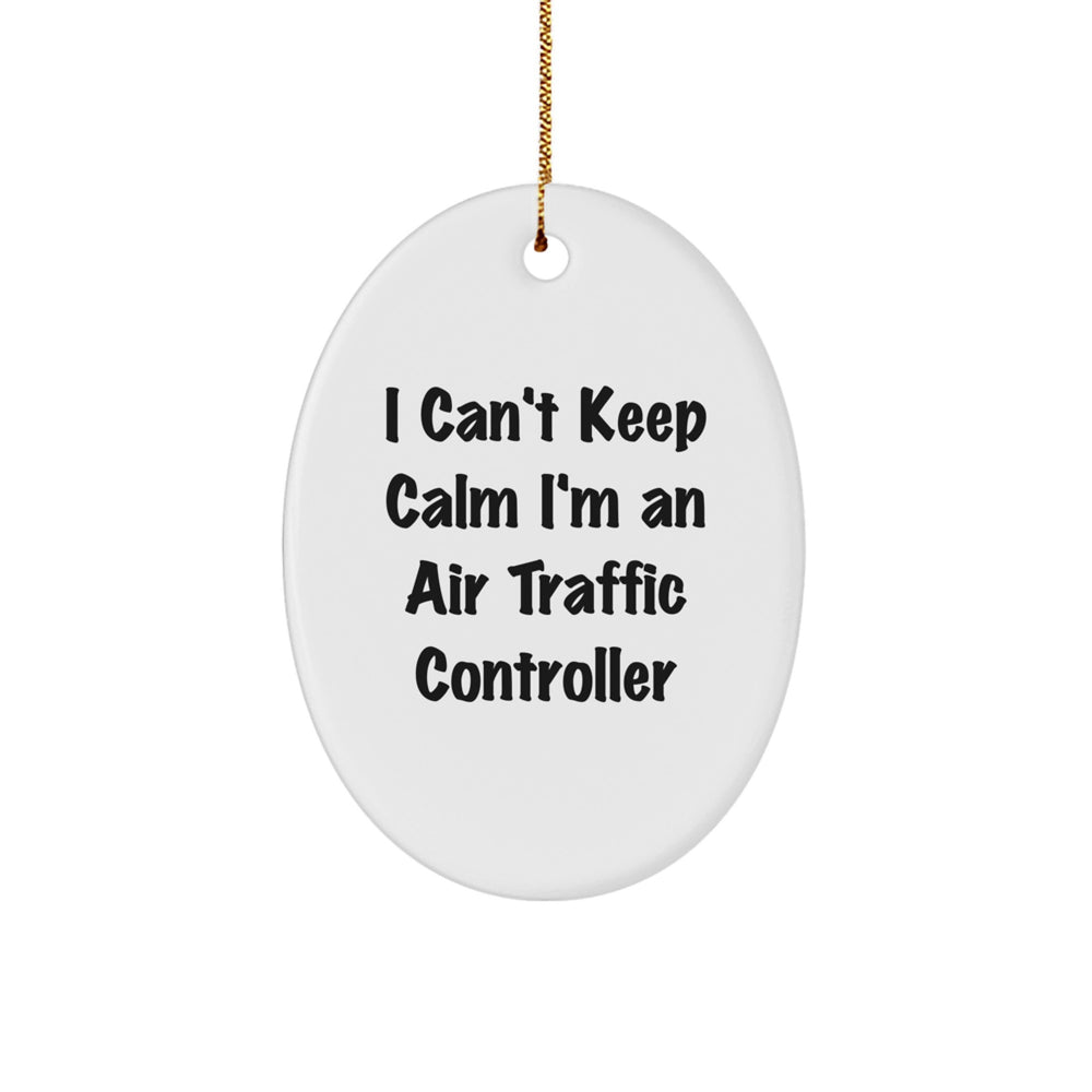Funny Air Traffic Controller Gifts from Friends, Unique Oval Ornament for Christmas, 'I Can't Keep Calm I'm An Air Traffic Controller' Quote - Image 1