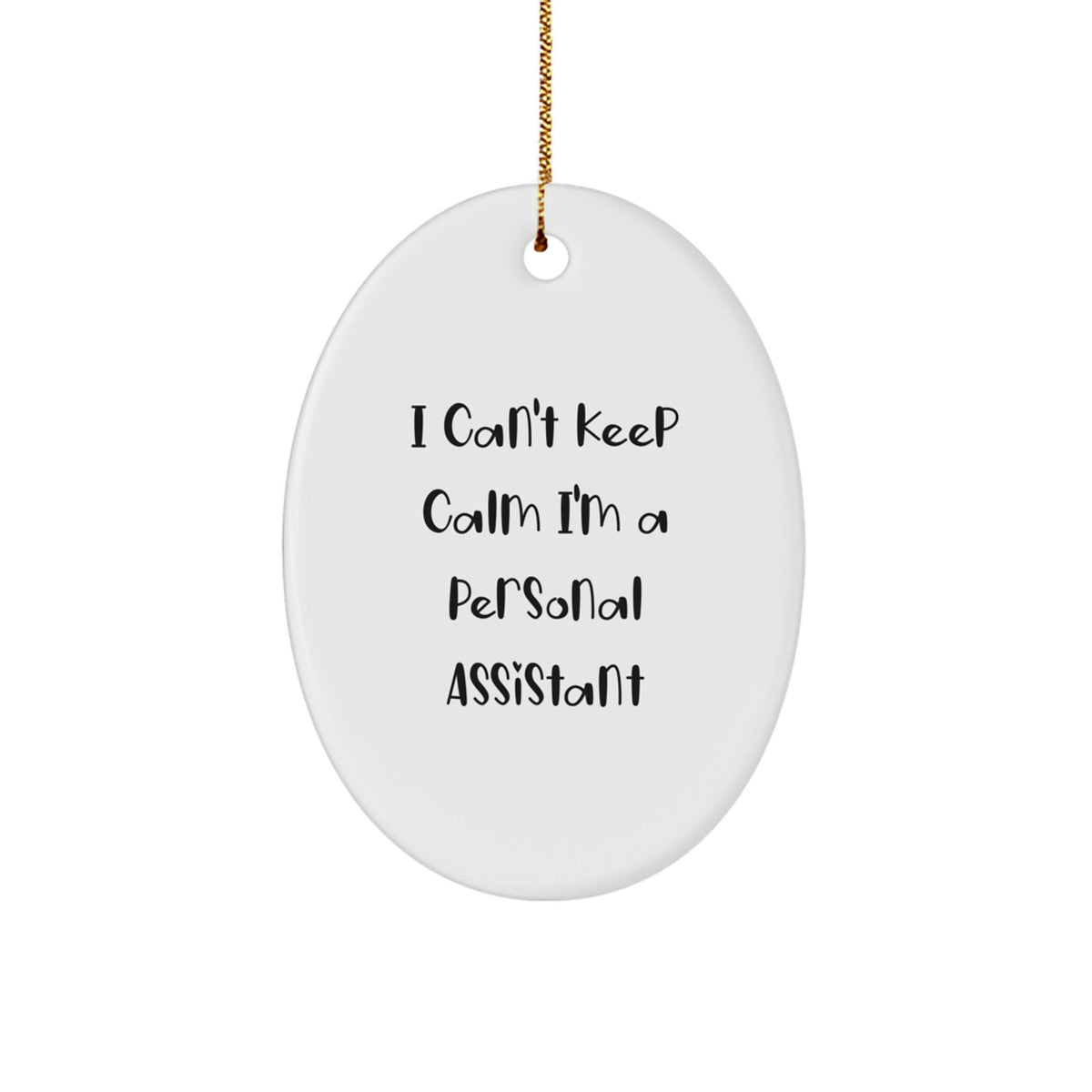 Funny Personal Assistant Gifts from Friends, Oval Ornament 'I Can't Keep Calm I'm A Personal Assistant', Christmas Unique Gifts for Personal Assistant - Image 1