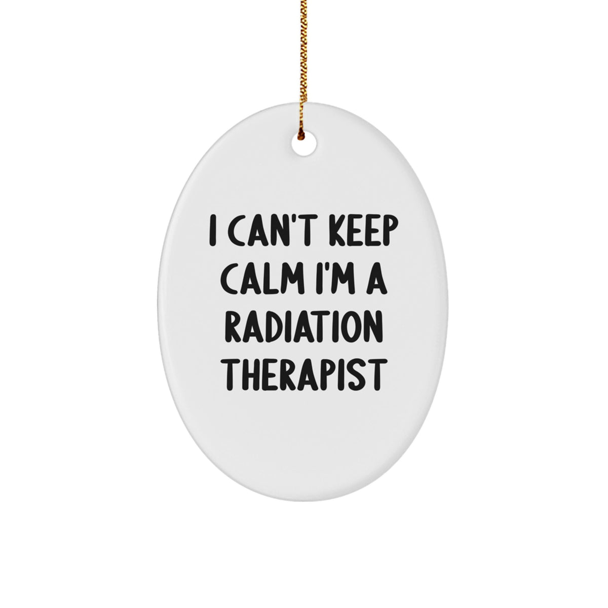 Funny I'm a Radiation Therapist Oval Ornament, Christmas Unique Gifts for Friends, Coworkers, Family, Radiation Therapist, Oval Shaped Decor from Gifts for Radiation Therapist - Image 1