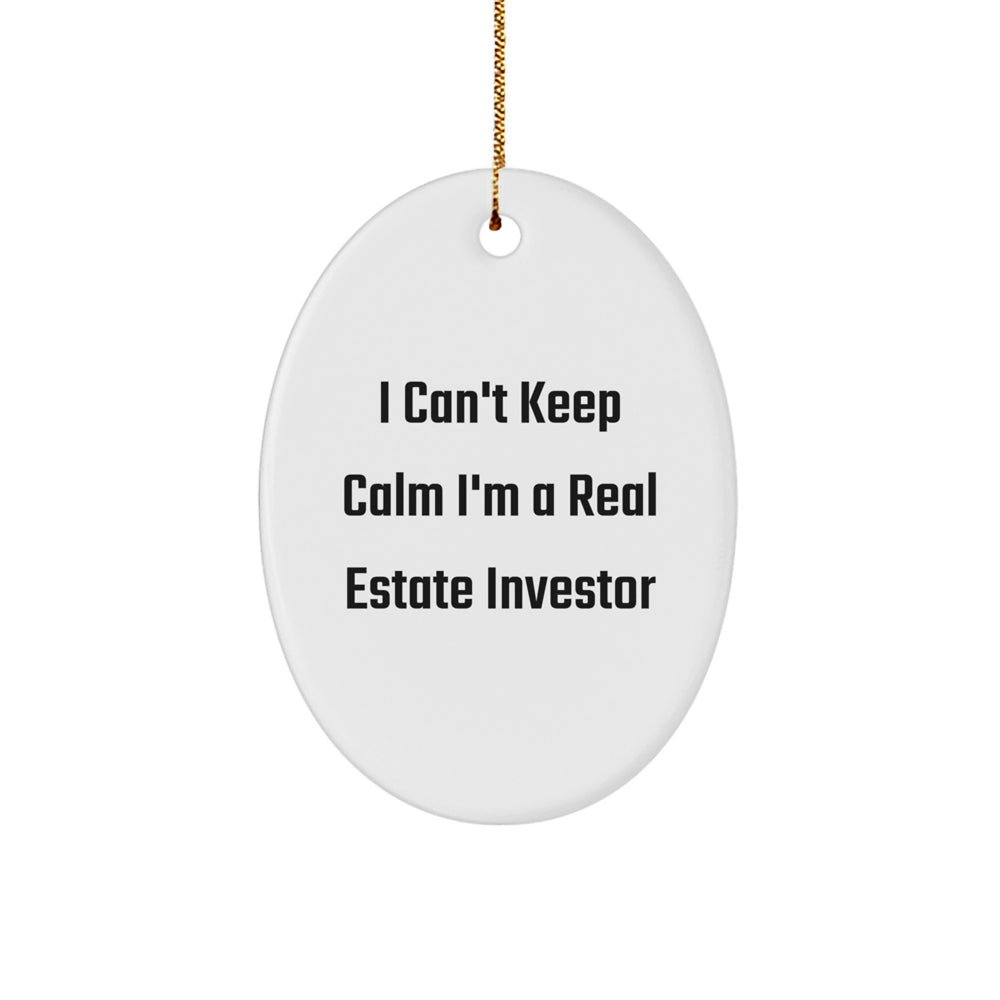 Funny Real Estate Investor Gifts from Friends - I Can't Keep Calm I'm A Real Estate Investor Oval Ornament for Christmas Unique Gifts for Real Estate Investor Men - Image 1