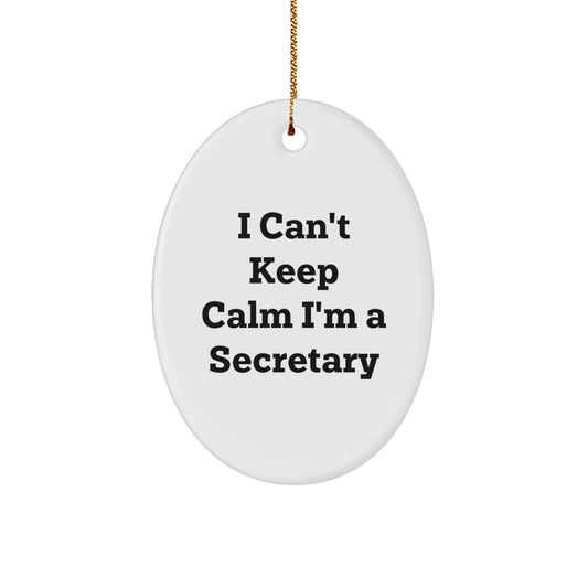Funny Quote 'I Can't Keep Calm I'm A Secretary' Oval Ornament for Secretary Christmas Unique Gifts from Friends - Image 1