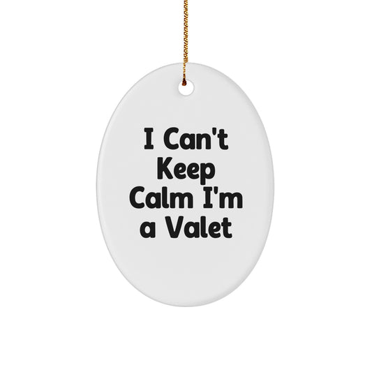 Funny I Can't Keep Calm I'm A Valet Gifts from Friends for Christmas Unique Oval Ornament - Image 1