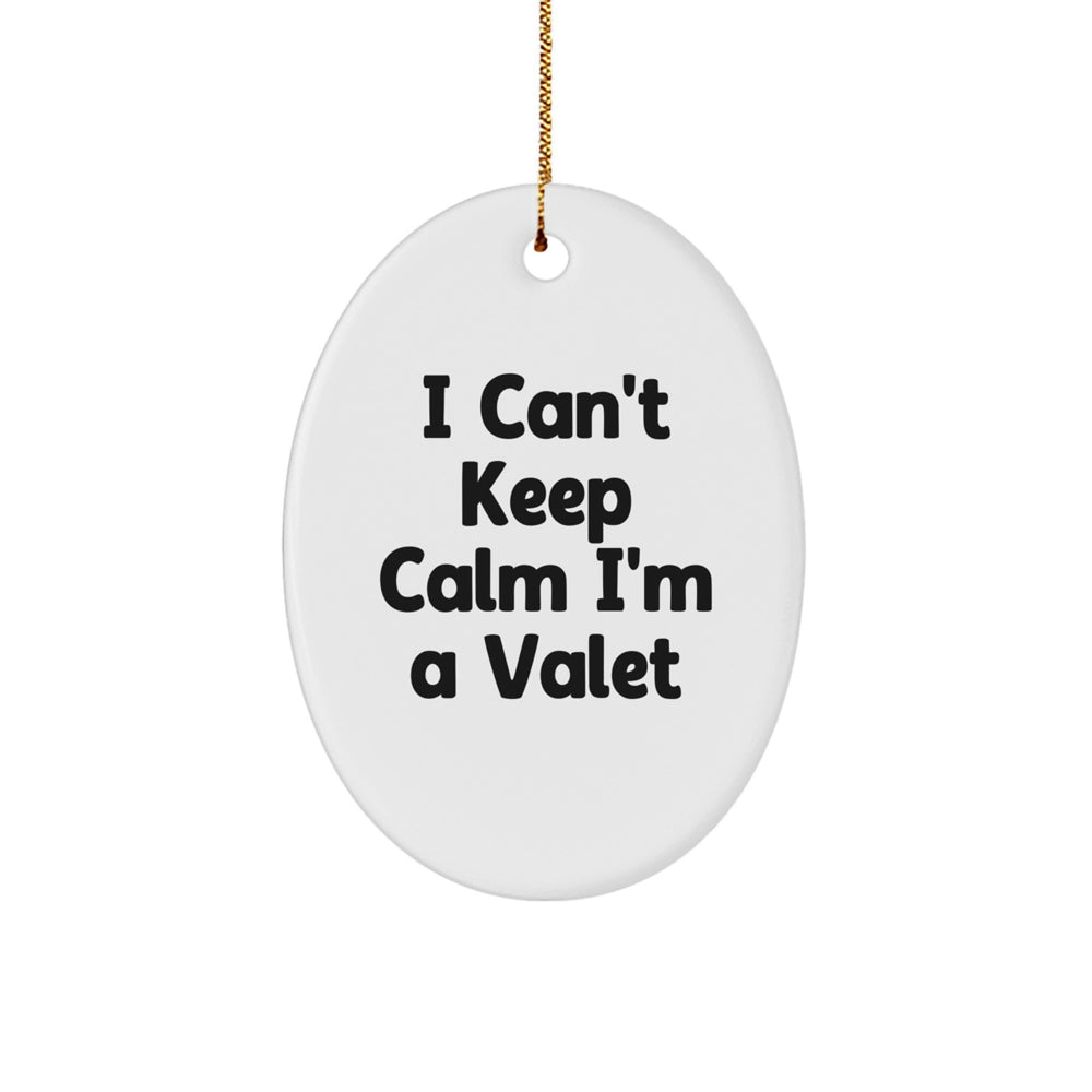 Funny I Can't Keep Calm I'm A Valet Gifts from Friends for Christmas Unique Oval Ornament - Image 1