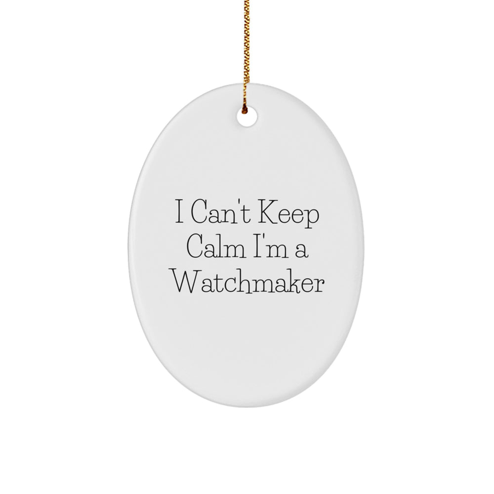 Funny Watchmaker Gifts for Watchmaker Friends Men at Christmas Unique Presents from Family with I Can't Keep Calm Oval Ornament - Image 1