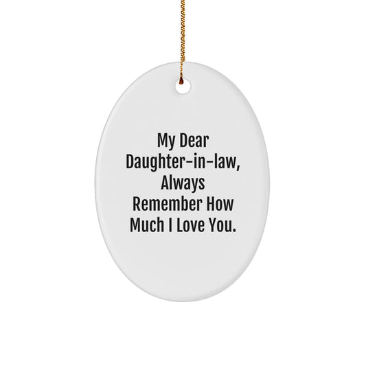 Funny Daughter-in-law Gifts from Men Women to Daughter-in-law Oval Ornament with Always Remember How Much I Love You Quote - Image 1
