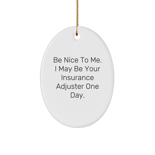 Funny Insurance Adjuster Christmas Oval Ornament Gifts from Men to Insurance Adjuster Coworkers - Image 1