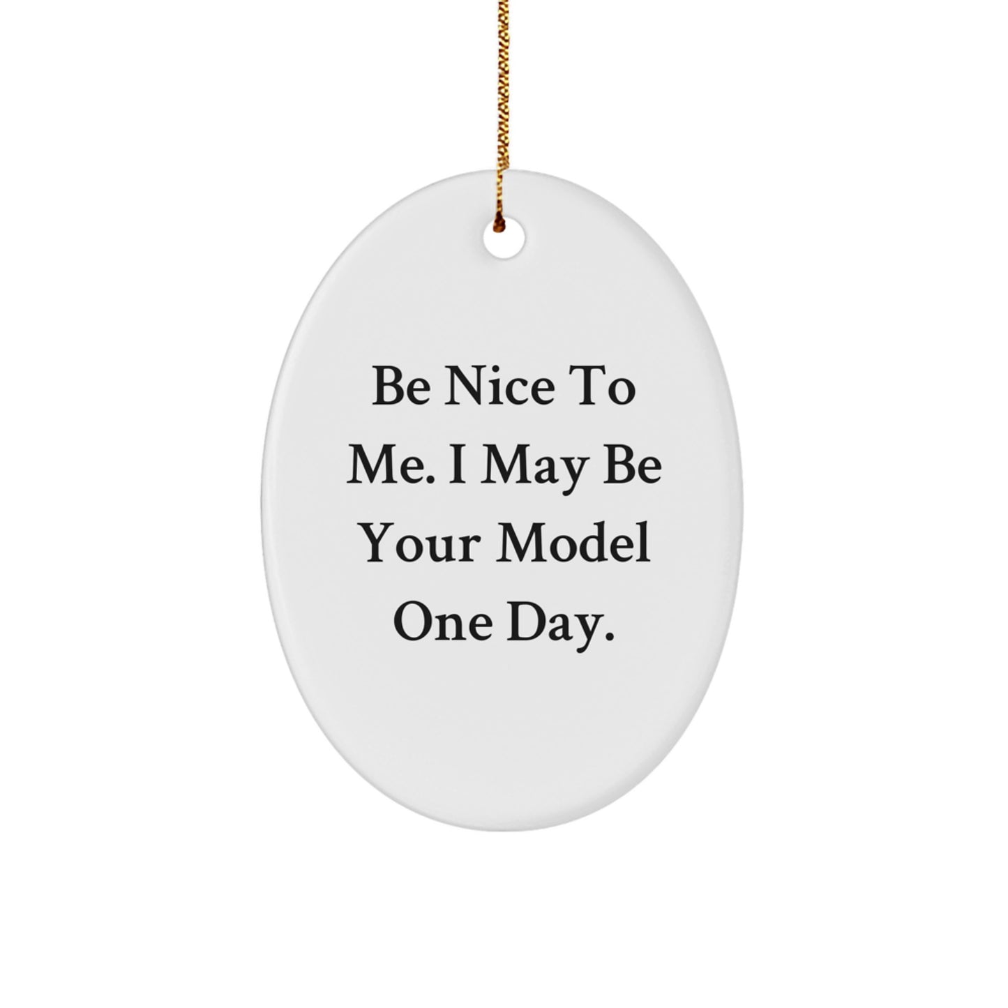 Funny Model Oval Ornament Gifts from Men to Model Friends at Christmas Time - Image 1