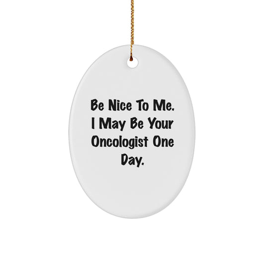 Funny Oncologist Gifts for Men, Oval Shaped Ornament with Sublimation Printing from Friends - Gifts from Family. - Image 1
