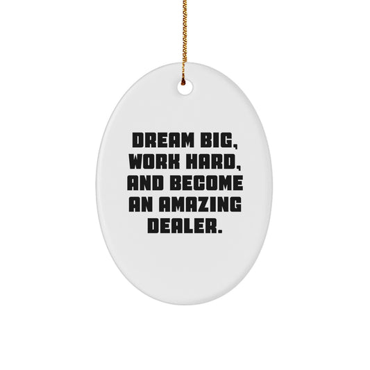 Funny Dealer Gifts from Men to Men, Oval Ornament for Christmas Unique Gifts, Dream Big - Image 1