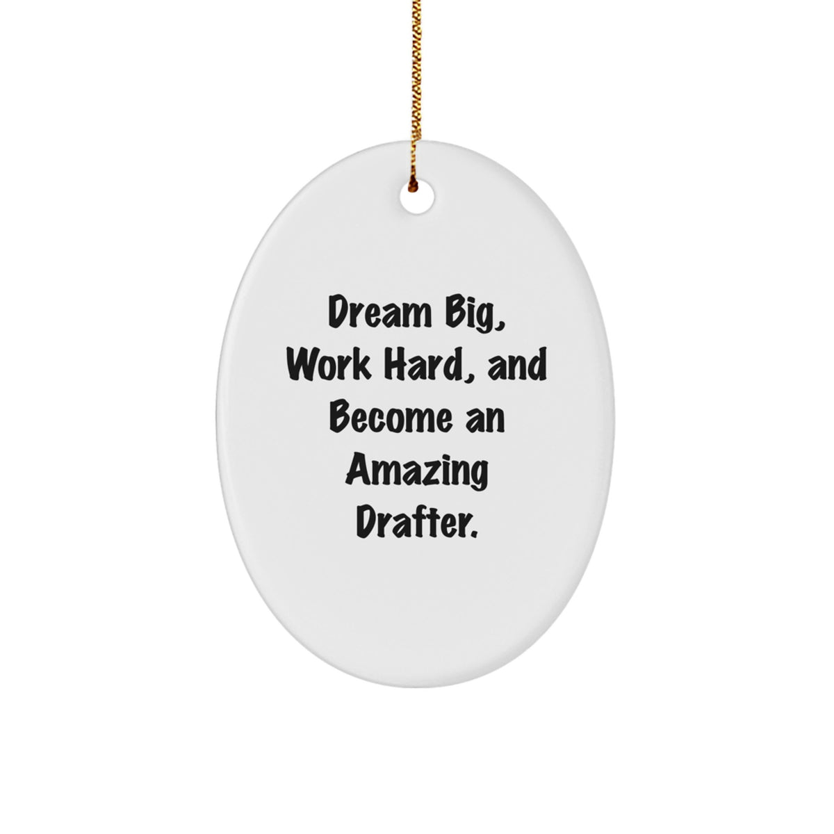 Dream Big Gifts for Drafter Friends and Family Members, Cute Oval Ornament with Inspirational Quote for Men, Women, and Kids, Christmas Unique Gifts from Friends, Family, or Coworkers - Image 1
