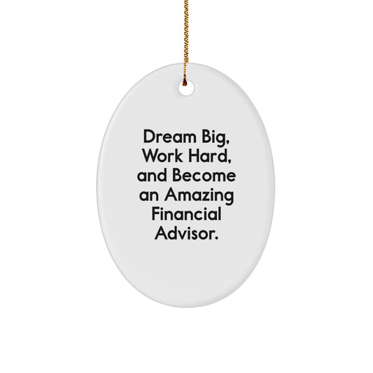 Gifts for Financial Advisor Men - Oval Ornament Christmas Unique Gifts from Friends - 'Dream Big, Work Hard' - Image 1