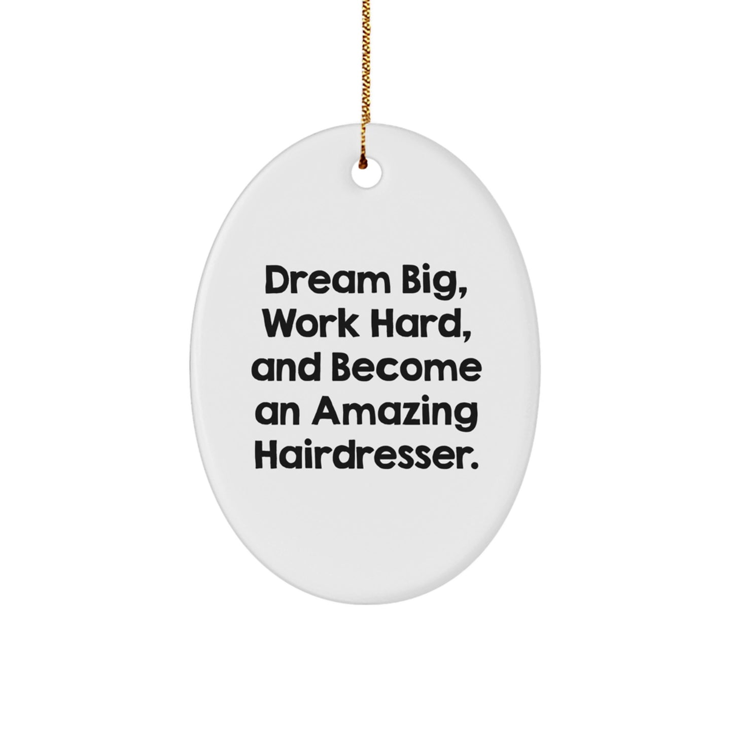 Hairdresser Gifts for Friends - Inspirational Oval Ornament with Funny Quote, Gifts from Family and Friends for Christmas Unique Gifts - Image 1