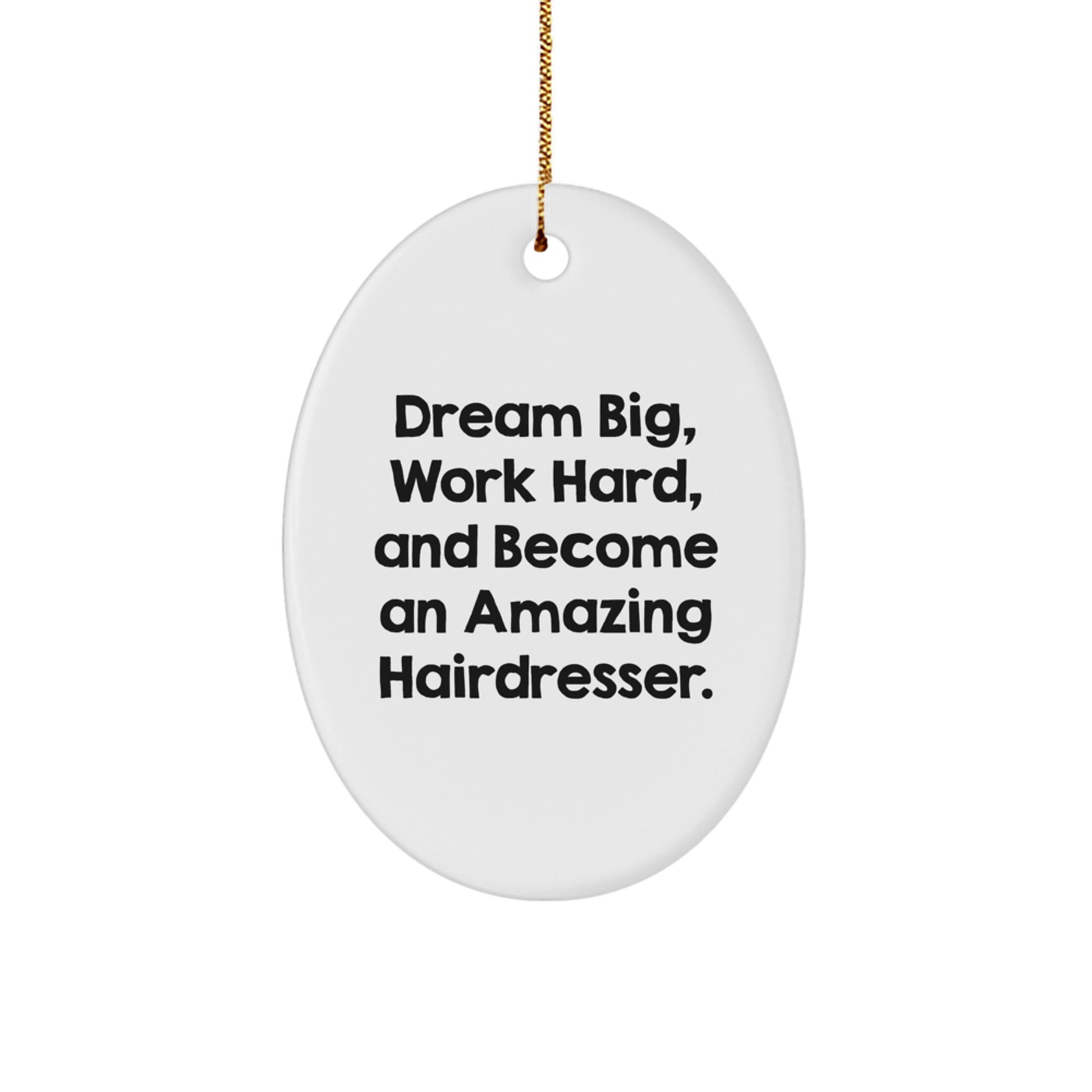 Hairdresser Gifts for Friends - Inspirational Oval Ornament with Funny Quote, Gifts from Family and Friends for Christmas Unique Gifts - Image 1
