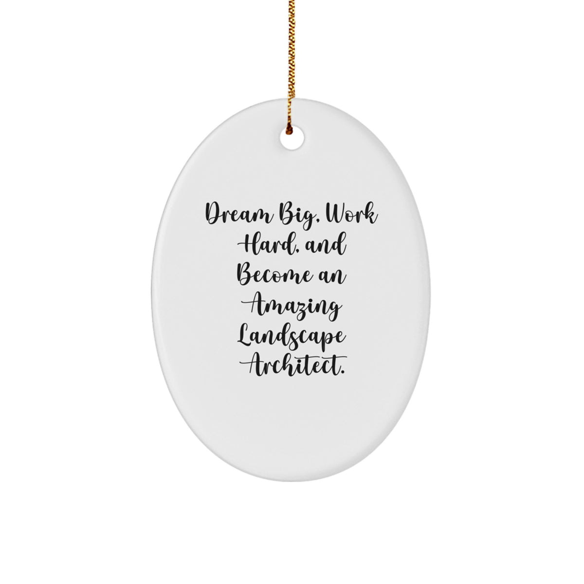 Inspiring Landscape Architect Oval Ornament Gifts for Men, Women, Friends, Family - 'Dream Big, Work Hard' - Unique Christmas Decoration - Image 1