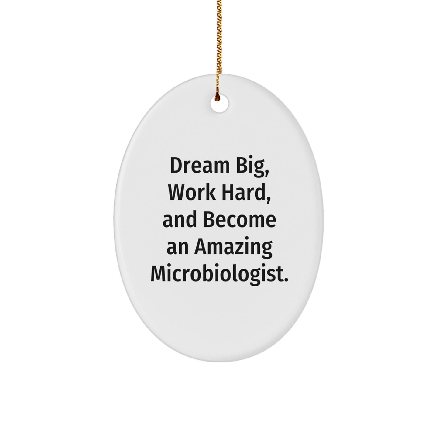 Gifts from Family and Friends to the Amazing Microbiologist in Your Life - Dream Big Inspirational Oval Ornament for Christmas Unique Gifts - Image 1