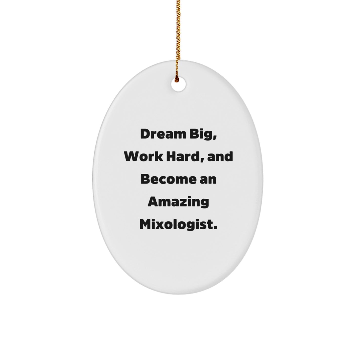 Funny Mixologist Gifts for Men, Women, and Friends - Oval Ornament with Inspirational Quote - Great Christmas Unique Gifts from Family to Loved Ones - Image 1