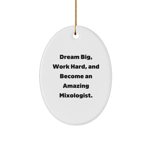 Funny Mixologist Gifts for Men, Women, and Friends - Oval Ornament with Inspirational Quote - Great Christmas Unique Gifts from Family to Loved Ones - Image 1