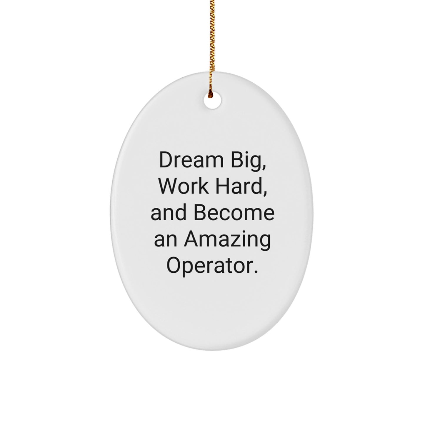 Inspirational Gifts from Men to Operator Friends for Christmas Unique Decorations Oval Ornament Dream Big Work Hard - Image 1