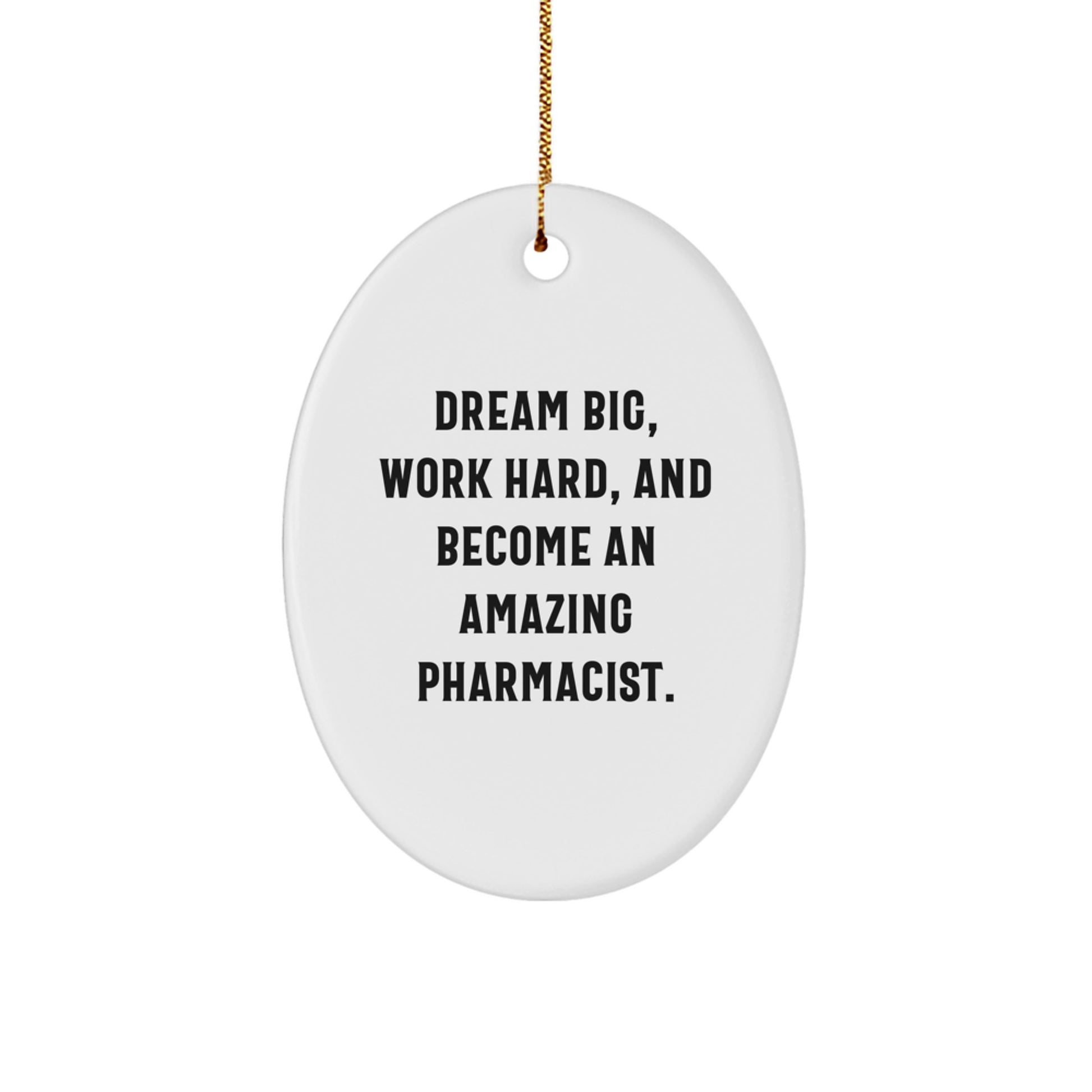 Christmas Unique Gift Pharmacist Oval Ornament for Her Present – Dream Big - Image 1