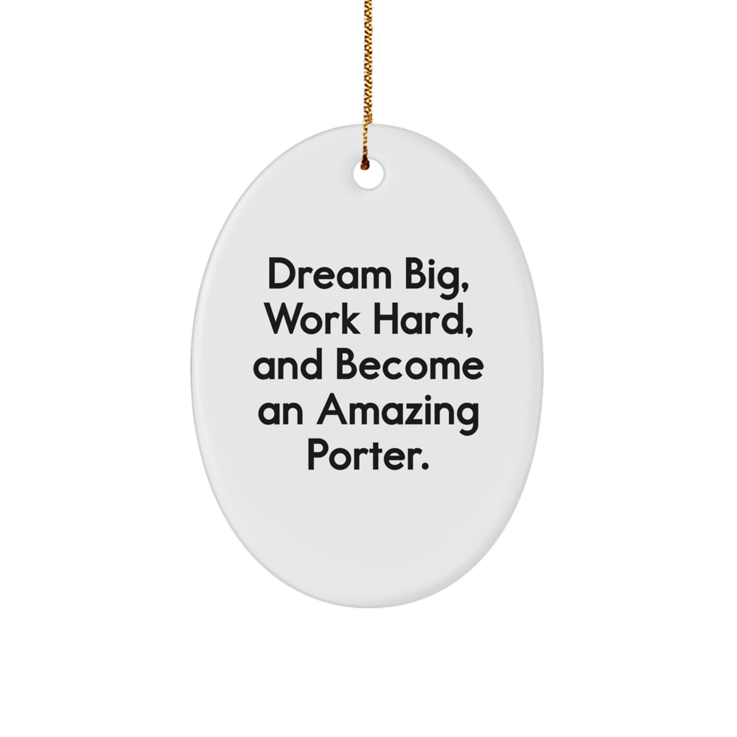 Inspirational Gifts from Friends for Porter - Oval Ornament, Christmas Unique Gifts, Dream Big Quote, Oval-Shaped MDF Board - Image 1