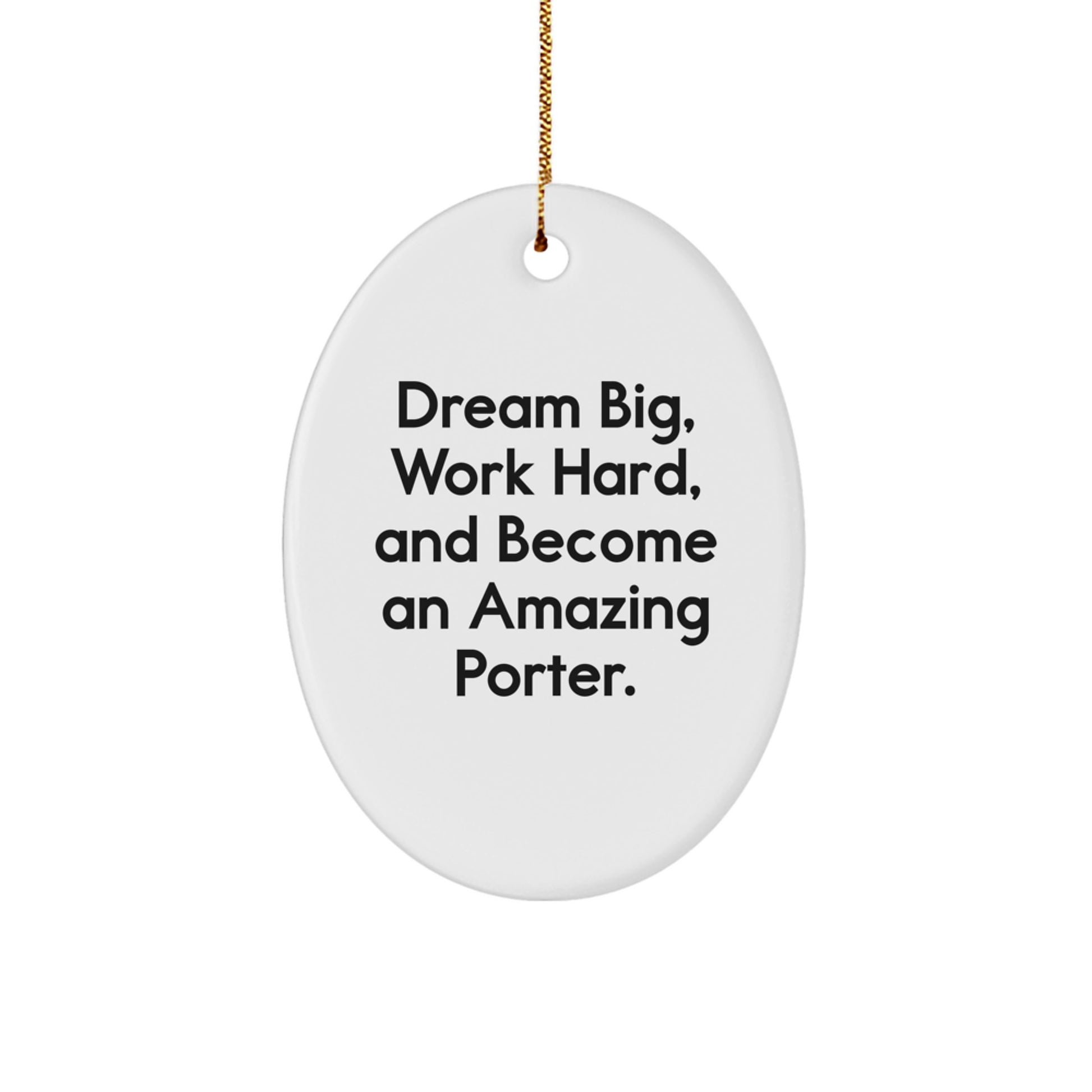 Inspirational Gifts from Friends for Porter - Oval Ornament, Christmas Unique Gifts, Dream Big Quote, Oval-Shaped MDF Board - Image 1