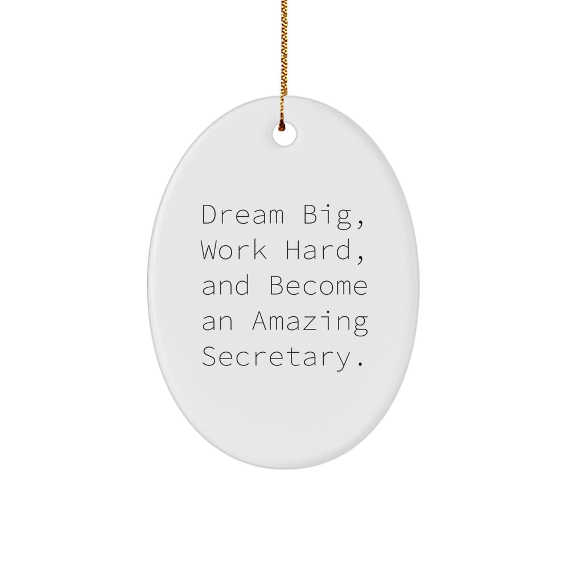 Secretary Keepsake Christmas Ornament for Him Gift Dream Big Work Hard - Image 1