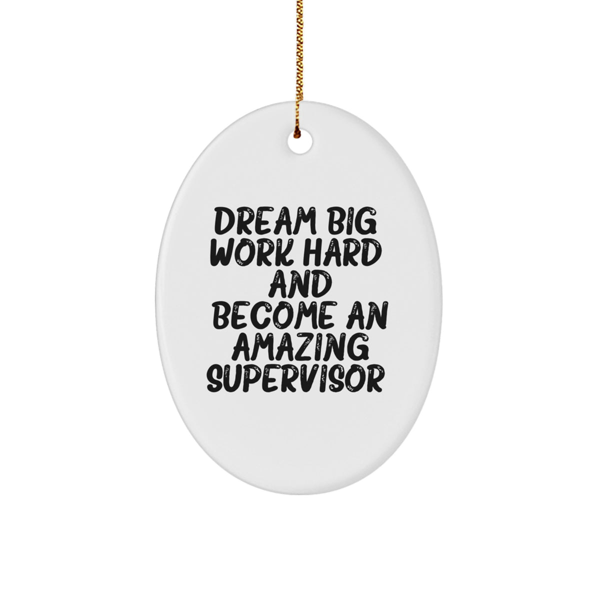 Funny Supervisor Gifts for Men from Friends - Oval Ornament Dream Big, Work Hard - Image 1