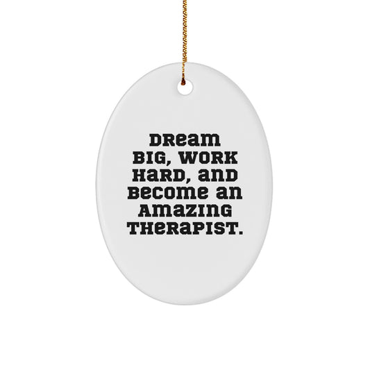 Gifts from Family for Therapist - Oval Ornament, Dream Big Quote, Christmas Unique Gifts for Therapist - Image 1