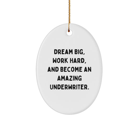 Underwriter Gifts, Funny Oval Ornament, Inspirational Quotes for Christmas, Gifts from Friends to Underwriter Colleagues - Image 1