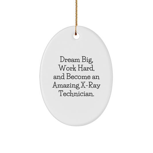X-Ray Technician Gifts from Friends and Family, Oval Ornament, 'Dream Big, Work Hard, And Become An Amazing X-ray Technician.' X-Ray Technician Christmas Unique Gifts - Image 1
