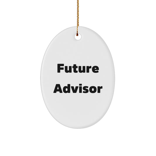 Encouraging Advisor Oval Ornaments for Christmas Unique Gifts from Friends and Family - Funny Quote Gifts for Advisor Men and Women - Image 1