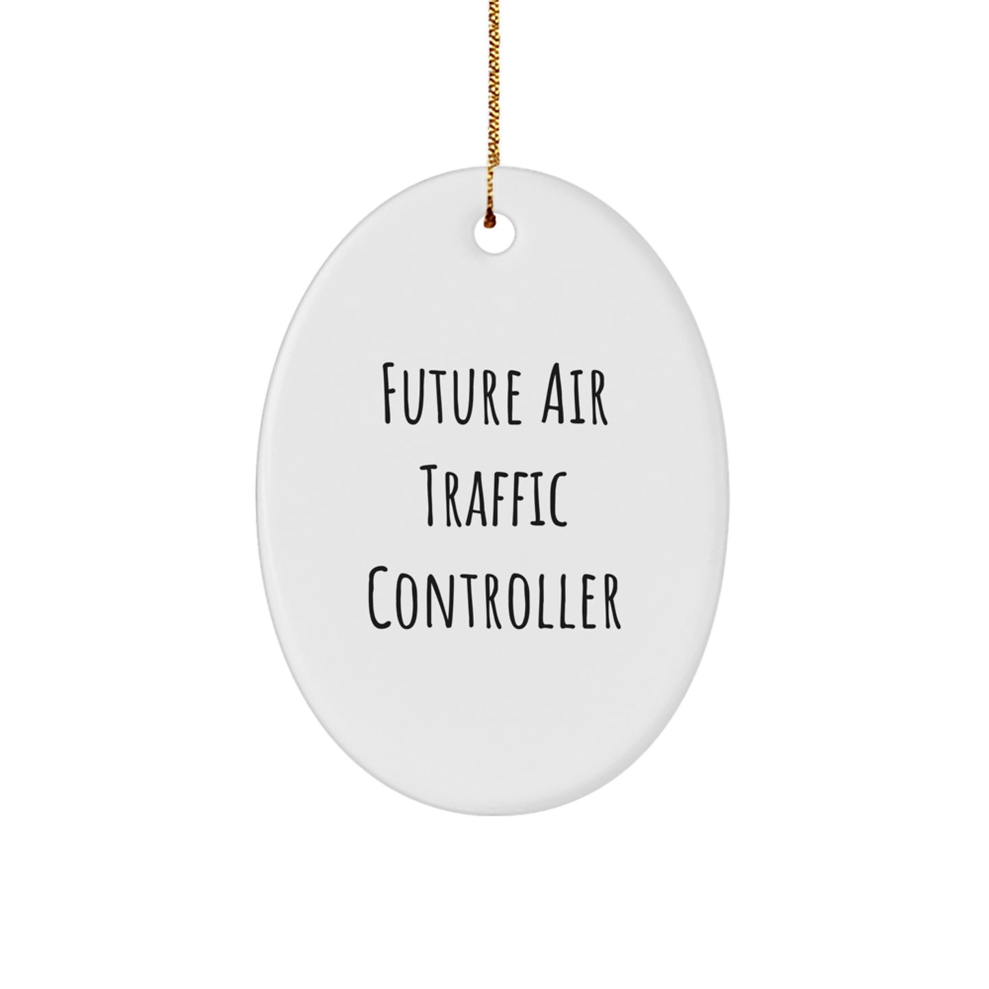 Funny Future Air Traffic Controller Oval Ornament, Gifts from Men to Air Traffic Controller Friends, Unique Air Traffic Controller Gift for Christmas - Image 1