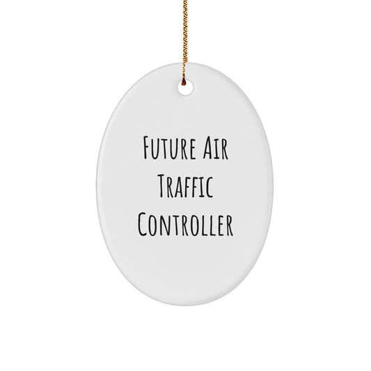 Funny Future Air Traffic Controller Oval Ornament, Gifts from Men to Air Traffic Controller Friends, Unique Air Traffic Controller Gift for Christmas - Image 1