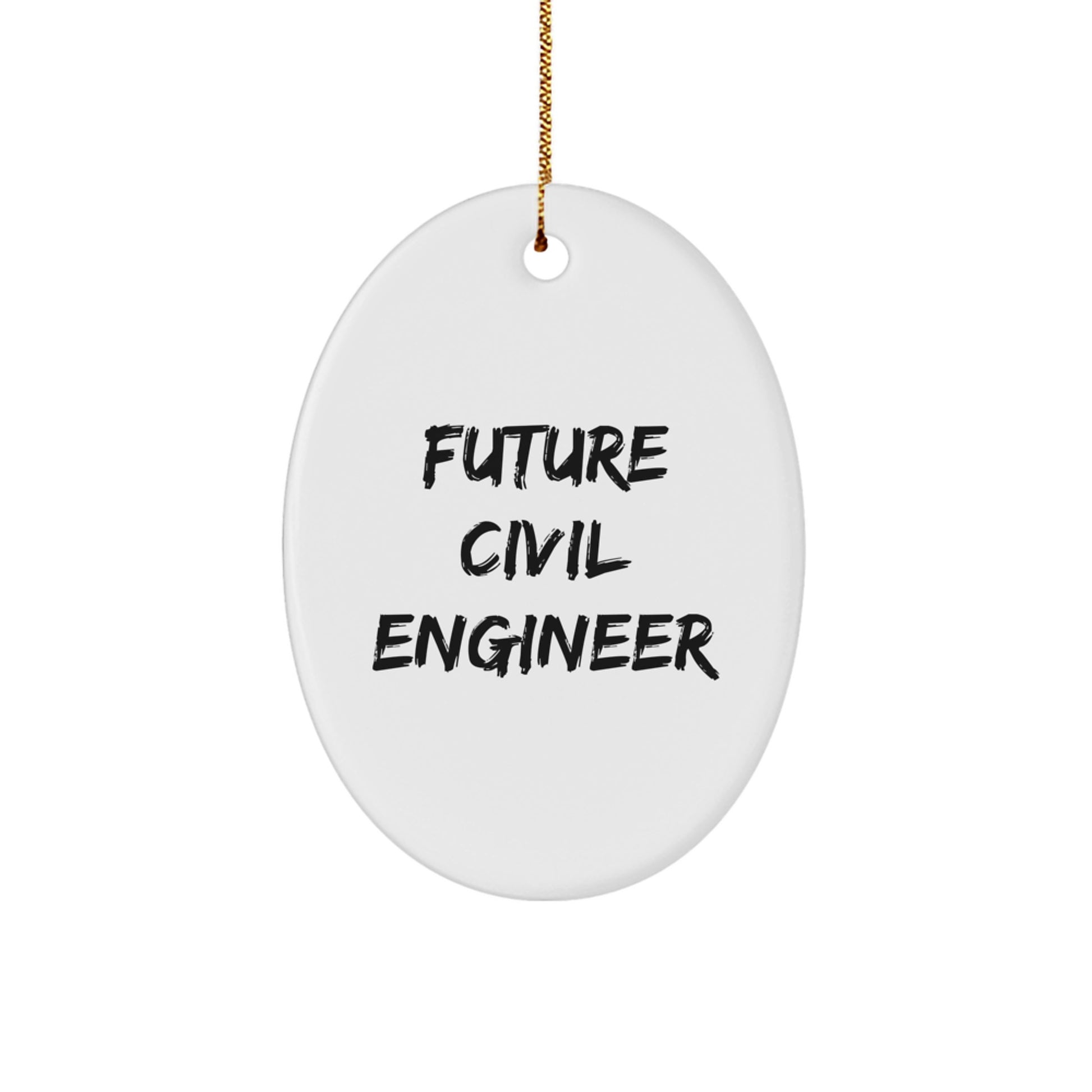 Funny Future Civil Engineer Oval Ornament Gifts from Men for Civil Engineer Friends, Unique Christmas Unique Gifts for Civil Engineer Students - Image 1